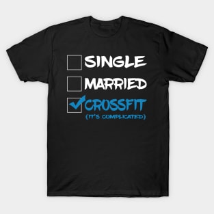 Single married cross Fit (It's Complicated) T-Shirt